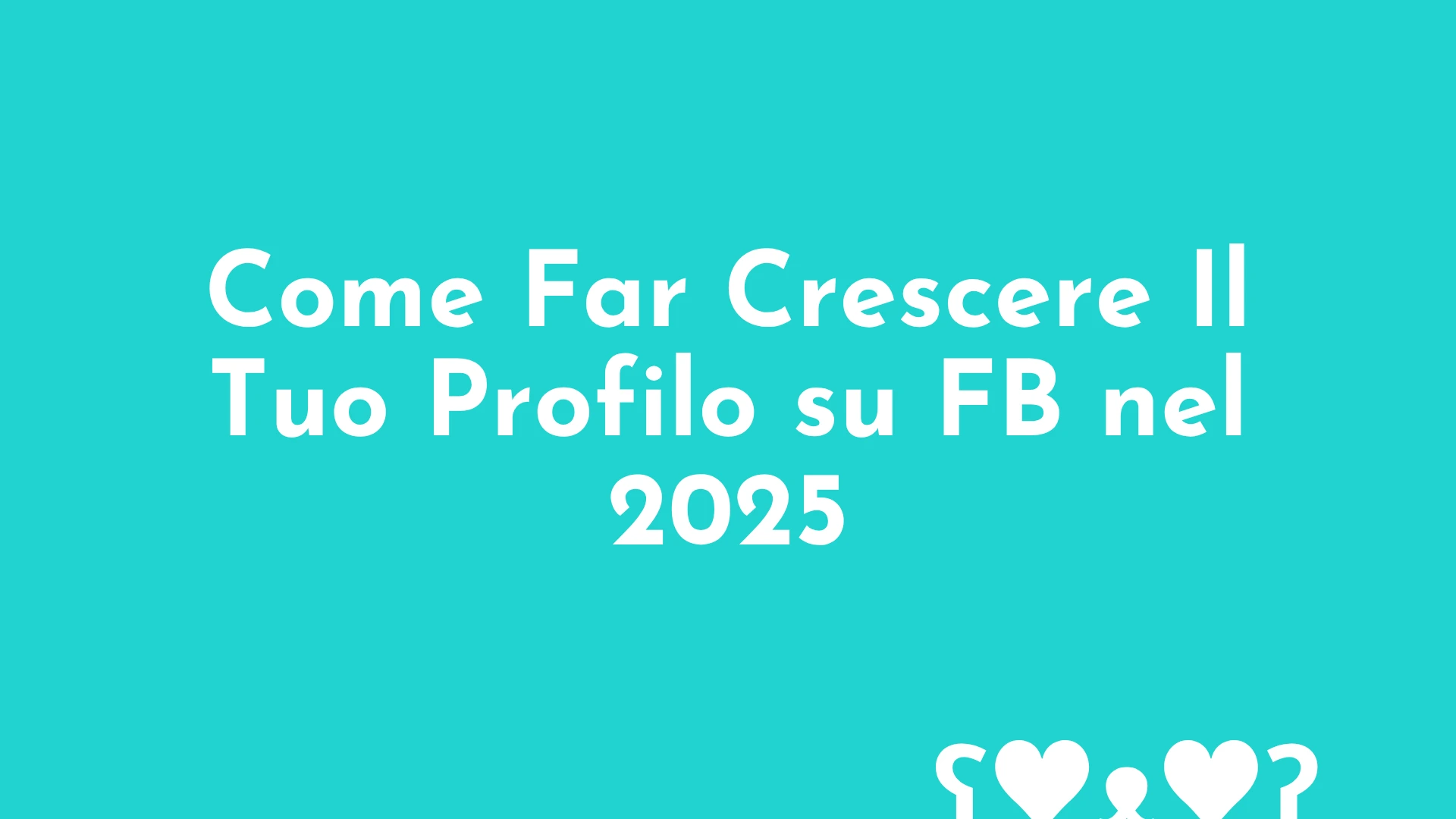 come crescere su Facebook nel 2025